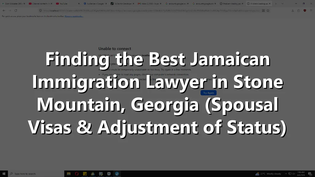 Finding the Best Jamaican Immigration Lawyer in Stone Mountain, Georgia (Spousal Visas & Adjustment of Status)
