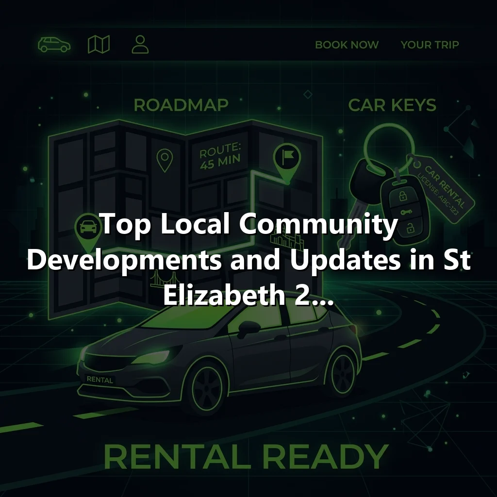 Top Local Community Developments and Updates in St Elizabeth 2...